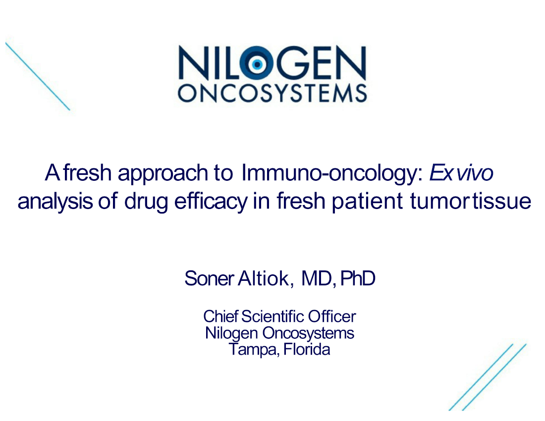 A Fresh Approach to Immuno-oncology: ex vivo analysis of drug efficacy in fresh patient tumor tissue. a fresh approach to immuno-oncology: ex vivo analysis of drug efficacy in fresh patient tumor tissue