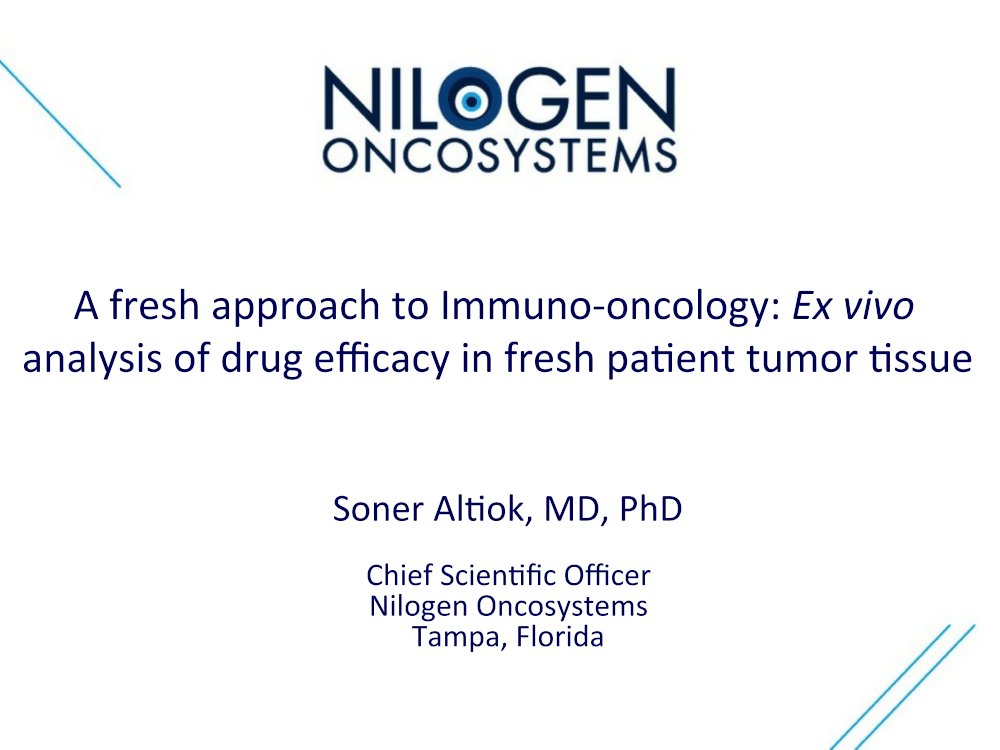 A Fresh Approach to Immuno-oncology: ex vivo analysis of drug efficacy in fresh patient tumor tissue a fresh approach to immuno-oncology: ex vivo analysis of drug efficacy in fresh patient tumor tissue